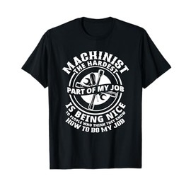 Funny Machinist Sarcastic Machine Operator T-Shirt