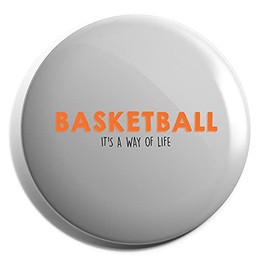 Hippowarehouse Basketball it's a way of life Badge Various Sizes 38mm 50mm 75mm