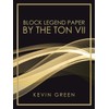 Block Legend Paper by the Ton VII