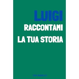 Luigi, raccontami la tua storia
