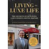 Living the Luxe Life: The Secrets of Building a Successful