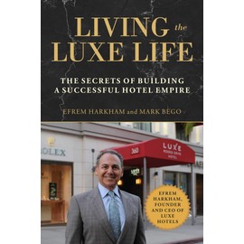 Living the Luxe Life: The Secrets of Building a Successful Hotel Empire