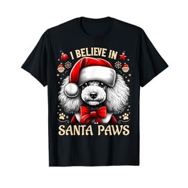 I Believe In Santa Paws Poodle Cute Christmas Owner Lover T-Shirt