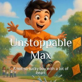 Unstoppable Max: A not-so-lucky boy with a lot of heart