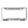 Happiness Begins at The Campsite Chrome License Plate Frame