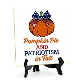 Pumpkin Pie and Patriotism in Fall 5"x 5" Square Table Sign With Acrylic Easel | Lighthearted US Decor