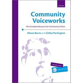 Community Voiceworks: The Complete Resource for Community Choirs