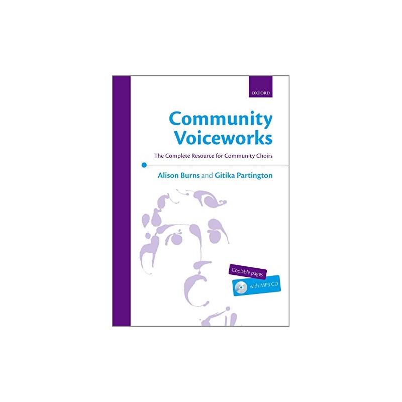 Community Voiceworks: The Complete Resource for Community Choirs