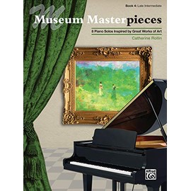 Museum Masterpieces, Bk 4: 8 Piano Solos Inspired by Great Works of Art