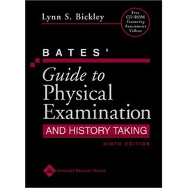 Bates' Guide to Physical Examination And History Taking [9th Edition] by Bickley MD, Lynn S., Szilagyi, Peter G. [Lippincott Williams & Wilkins,2005] [Hardcover] Ninth (9th) Edition