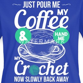 Spreadshirt Coffee and Crochet Funny Crocheting Gift Idea Women's T-Shirt, 3XL, Royal Blue