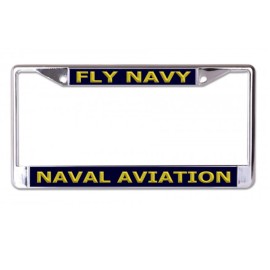 FLY NAVY NAVAL AVIATION USA MADE CHROME LICENSE PLATE FRAME