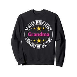Women's Funny Worlds Most Loved Grandma - Grandmother Sweatshirt