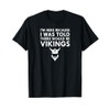 I Was Told There Would Be Vikings Horned Helmet T-Shirt