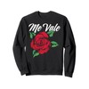 Mexican Slang Me Vale Floral Flower Red Rose Sweatshirt