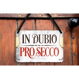 schilderkreis24 Tin Sign Funny Prosecco Saying "In Dubio Prosecco" Decorative Hanging Sign Gift Idea Retro Gift Birthday Christmas Sparkling Prosecco Champagne 18 x 12 cm
