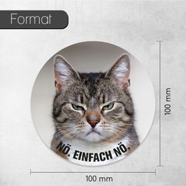 Sticker Cat Nö. Einfach nö. I Round Diameter 10 cm I for Laptop Fridge Door I Sticker with Saying I Funny Cheeky Funny Weatherproof I dv_617