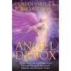Angel Detox: Taking Your Life to a Higher Level Through