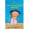 Der wasserdichte Willibald