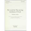 We wait for Thy loving kindness: Vocal score