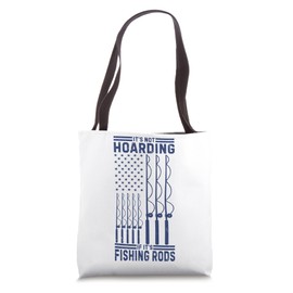 It’s Not Hoarding If It’s Fishing Rods Fly Casting USA Men Tote Bag