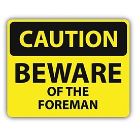 Zirni Caution Beware of The Foreman Slogan Sign Sticker Decal Design