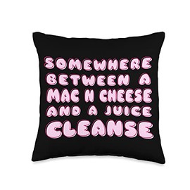 Cheese Lover Comfort Food Vegan Sarcasm Funny Diet Mac n Cheese and a Juice Cleanse Macaroni Throw Pillow, 16x16, Multicolor