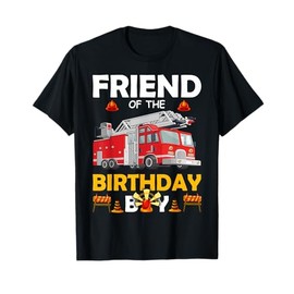 Friend Of The Birthday Boy Fire Truck Firefighter Party T-Shirt