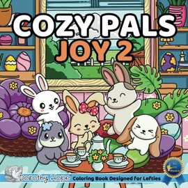 Cozy Pals JOY 2 (Left-Handed Edition): Comfy Coloring Book for Left-Handed Adults and Teens Featuring Cute Adorable Bunnies in Hygge Moments (Bold & Simple, Cute & Easy)