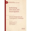 Rethinking Education and Emancipation: Diverse Perspectives on Contemporary Challenges