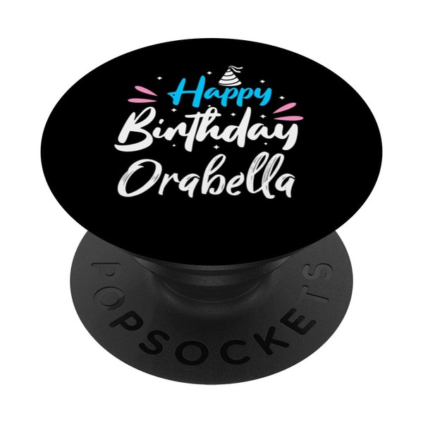 Happy Birthday Orabella PopSockets Swappable PopGrip