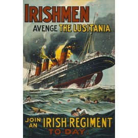 Irishmen Avenge The LUSITANIA Sinking First World WAR Join Irish Regiment 20" X 30" Vintage Poster Canvas REPRO