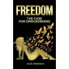 FREEDOM: The Case For Open Borders