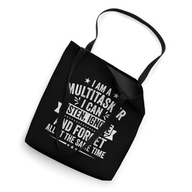 I Am a Multitasker I Can Listen Ignore and Forget Novelty Tote Bag