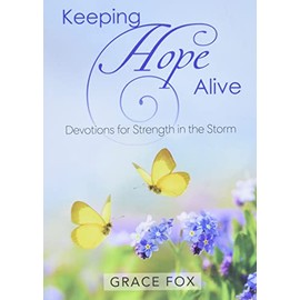 Keeping Hope Alive: Devotions for Strength in the Storm