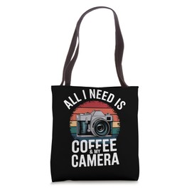 All I Need Is Coffee & My Camera Photographer Tote Bag