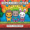 Superhero Cuties Coloring Book: Tiny Capes, Big Adventures