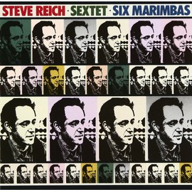 ライヒ:六重奏曲、六台のマリンバ