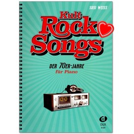 Cult Rock Songs of the 70s - 30 Classics, Arranged for Piano - Eagles, Elton John, Rod Stewart, Supertramp and Much More - Piano Notes with Colourful Heart-shaped Music Clip
