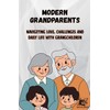 MODERN GRANDPARENTS - Navigating Love, Challenges and Daily Life with