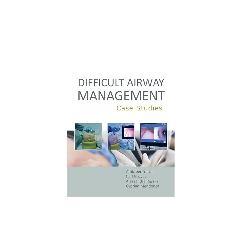 Difficult Airway Management: Case Studies