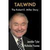 Tailwind: The Robert E. Miller Story