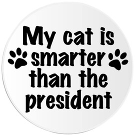 My Cat is Smarter Than The President - 10 Pack Circle Stickers 3 Inch