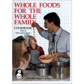 Whole Foods for the Whole Family: Cookbook