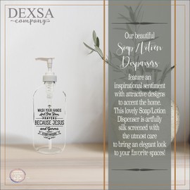 Dexsa Glass Soap Dispenser - Wash Your Hands and say Your Prayers Because Jesus and Germs are Everywhere | Holds 16oz of Liquid | Great for Kitchen, Laundry Room or Bathroom | Measures 7.5'' x 3''
